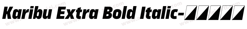 Karibu Extra Bold Italic字体转换